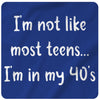 I'm not like most teens...