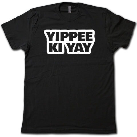 Yippee Ki Yay